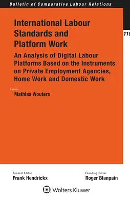 Internationale Arbeitsnormen und Plattformarbeit: Eine Analyse digitaler Arbeitsplattformen auf der Grundlage der Instrumente für private Arbeitsvermittler, Hom - International Labour Standards and Platform Work: An Analysis of Digital Labour Platforms Based on the Instruments on Private Employment Agencies, Hom
