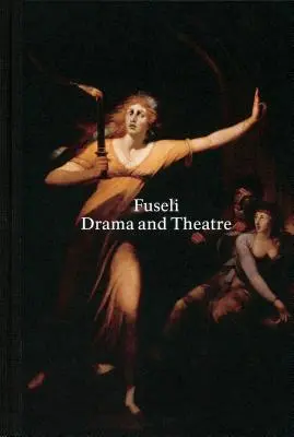 Heinrich Füseli: Drama und Theater - Henry Fuseli: Drama and Theatre