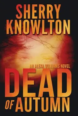 Tot im Herbst: Ein Alexa-Williams-Roman - Dead of Autumn: An Alexa Williams Novel