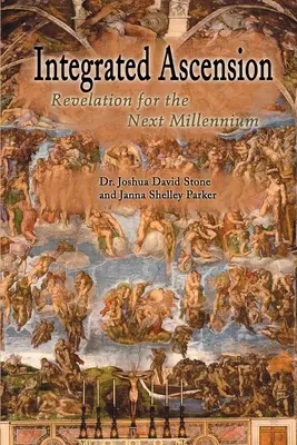 Integrierter Aufstieg: Offenbarung für das nächste Jahrtausend - Integrated Ascension: Revelation for the Next Millennium