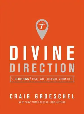 Göttliche Führung: 7 Entscheidungen, die Ihr Leben verändern werden - Divine Direction: 7 Decisions That Will Change Your Life