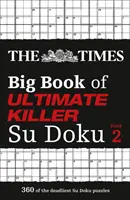 Times Big Book of Ultimate Killer Su Doku Buch 2 - 360 der tödlichsten Su Doku Rätsel - Times Big Book of Ultimate Killer Su Doku book 2 - 360 of the Deadliest Su Doku Puzzles