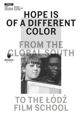 Die Hoffnung hat eine andere Farbe: Vom globalen Süden zur Filmschule in Lodz - Hope Is of a Different Color: From the Global South to the Lodz Film School