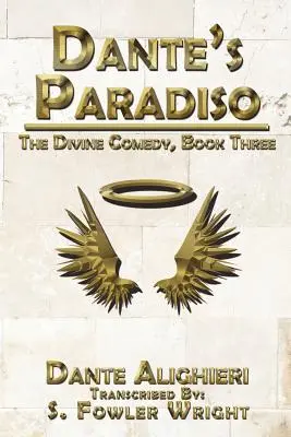 Dantes Paradiso: Die Göttliche Komödie, Buch Drei - Dante's Paradiso: The Divine Comedy, Book Three