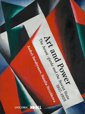Kunst und Macht: Die russische Avantgarde unter sowjetischer Herrschaft, 1917-1928 - Art and Power: The Russian Avant-Garde Under Soviet Rule, 1917-1928