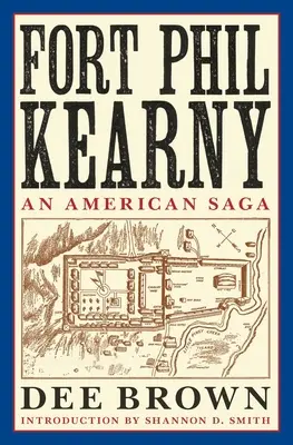 Fort Phil Kearny: Eine amerikanische Saga - Fort Phil Kearny: An American Saga