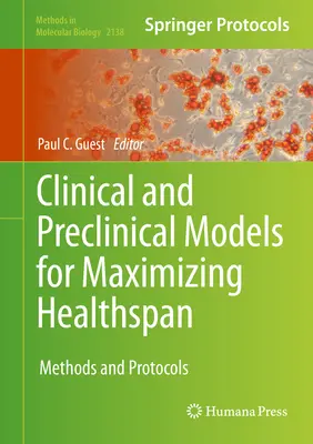 Klinische und präklinische Modelle zur Maximierung der Lebenserwartung: Methoden und Protokolle - Clinical and Preclinical Models for Maximizing Healthspan: Methods and Protocols