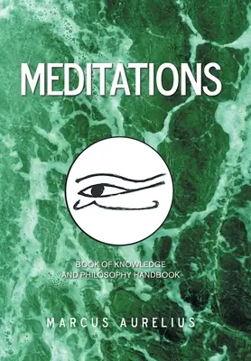 Meditationen: Buch des Wissens und Handbuch der Philosophie - Meditations: Book of Knowledge and Philosophy Handbook
