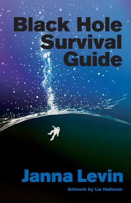 Leitfaden für das Überleben in Schwarzen Löchern - Black Hole Survival Guide