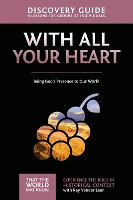 Leitfaden für Entdecker: Mit ganzem Herzen: Gottes Gegenwart in unserer Welt sein10 - With All Your Heart Discovery Guide: Being God's Presence to Our World10