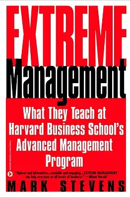 Extremes Management: Was sie am Harvard Business School's Advanced Management Program lehren - Extreme Management: What They Teach at Harvard Business School's Advanced Management Program