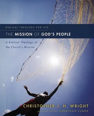 Die Mission des Volkes Gottes: Eine biblische Theologie der Mission der Kirche - The Mission of God's People: A Biblical Theology of the Church's Mission