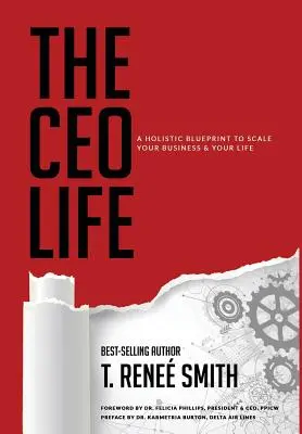 Das CEO-Leben: Ein ganzheitlicher Plan für die Skalierung Ihres Unternehmens und Ihres Lebens - The CEO Life: A Holistic Blueprint to Scale Your Business & Your Life