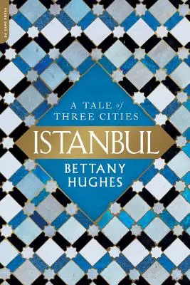 Istanbul: Eine Geschichte von drei Städten - Istanbul: A Tale of Three Cities