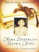 Mehr Briefe aus Ruths Dachboden: 31 tägliche Einblicke in die Nachfolge Christi - More Letters from Ruth's Attic: 31 Daily Insights on Following Christ