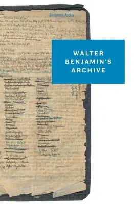 Walter Benjamins Archiv - Bilder, Texte, Zeichen - Walter Benjamin's Archive - Images, Texts, Signs