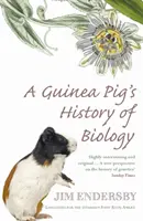 Die Geschichte der Biologie beim Meerschweinchen - Die Pflanzen und Tiere, die uns die Fakten des Lebens lehrten - Guinea Pig's History Of Biology - The plants and animals who taught us the facts of life