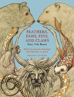 Federn, Pfoten, Flossen und Krallen: Märchenhafte Bestien - Feathers, Paws, Fins, and Claws: Fairy-Tale Beasts
