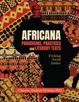 Africana Paradigmen, Praktiken und literarische Texte: Soziale Gerechtigkeit hervorrufen - Africana Paradigms, Practices and Literary Texts: Evoking Social Justice