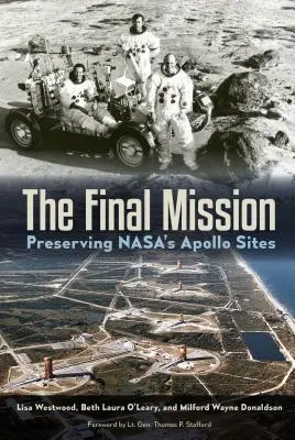 Die letzte Mission: Die Erhaltung der Apollo-Stätten der Nasa - The Final Mission: Preserving Nasa's Apollo Sites
