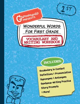 Wunderschöne Wörter für die erste Klasse - Arbeitsbuch für Wortschatz und Schreiben: Definitionen, Verwendung im Kontext, lustige Geschichtenvorschläge und mehr - Wonderful Words for First Grade Vocabulary and Writing Workbook: Definitions, Usage in Context, Fun Story Prompts, & More