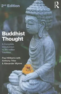 Buddhistisches Gedankengut: Eine vollständige Einführung in die indische Tradition - Buddhist Thought: A Complete Introduction to the Indian Tradition