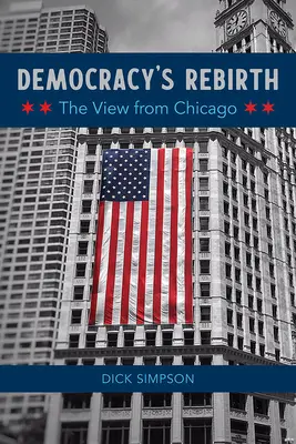 Die Wiedergeburt der Demokratie: Der Blick aus Chicago - Democracy's Rebirth: The View from Chicago