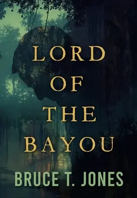 Herr des Bayou - Lord of the Bayou
