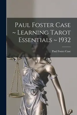 Paul Foster Case - Tarot Grundlagen lernen - 1932 - Paul Foster Case Learning Tarot Essentials 1932