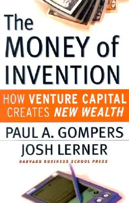 Das Geld der Erfindung: Wie Risikokapital neuen Reichtum schafft - The Money of Invention: How Venture Capital Creates New Wealth