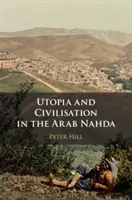 Utopie und Zivilisation in der arabischen Nahda - Utopia and Civilisation in the Arab Nahda