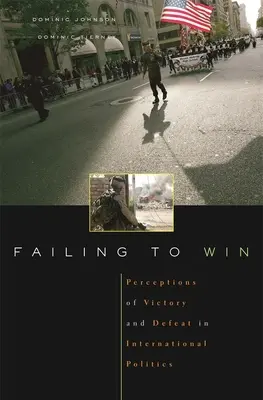 Scheitern zu gewinnen: Wahrnehmungen von Sieg und Niederlage in der internationalen Politik - Failing to Win: Perceptions of Victory and Defeat in International Politics