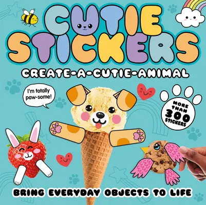 Create-A-Cutie Animal: Erwecke alltägliche Gegenstände mit 300 Stickern zum Leben - Create-A-Cutie Animal: Bring Everyday Objects to Life with 300 Stickers