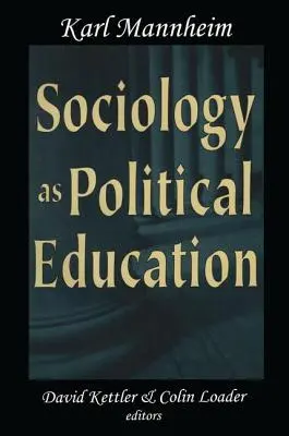 Soziologie als politische Bildung: Karl Mannheim in der Universität - Sociology as Political Education: Karl Mannheim in the University