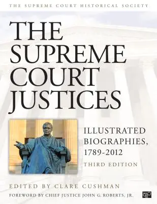 Die Richter des Obersten Gerichtshofs: Illustrierte Biografien, 1789-2012 - The Supreme Court Justices: Illustrated Biographies, 1789-2012