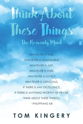 Denk über diese Dinge nach: Der himmlische Geist - Think about These Things: The Heavenly Mind