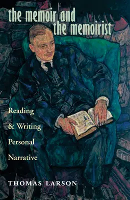 Das Memoir und der Memoirenschreiber: Lesen und Schreiben persönlicher Erzählungen - The Memoir and the Memoirist: Reading and Writing Personal Narrative