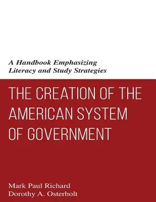 Die Entstehung des amerikanischen Regierungssystems: Ein Handbuch mit Schwerpunkt auf Lese- und Lernstrategien - The Creation of the American System of Government: A Handbook Emphasizing Literacy and Study Strategies