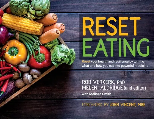 Reset Eating: Stellen Sie Ihre Gesundheit und Widerstandsfähigkeit wieder her, indem Sie das, was und wie Sie essen, in eine kraftvolle Medizin verwandeln - Reset Eating: Reset your health and resilience by turning what and how you eat into powerful medicine