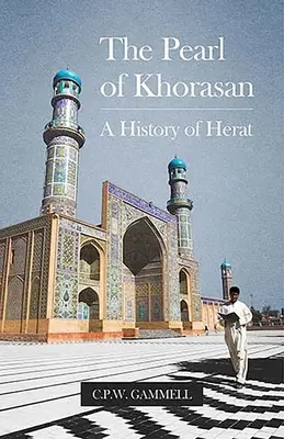 Die Perle von Khorasan: Eine Geschichte von Herat - The Pearl of Khorasan: A History of Herat