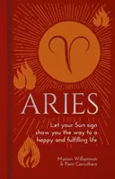 Widder - Lassen Sie sich von Ihrem Sonnenzeichen den Weg zu einem glücklichen und erfüllten Leben zeigen - Aries - Let Your Sun Sign Show You the Way to a Happy and Fulfilling Life