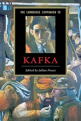 Der Cambridge-Begleiter zu Kafka - The Cambridge Companion to Kafka