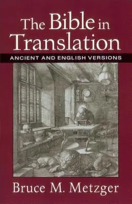 Die Bibel in Übersetzung: Antike und englische Fassungen - The Bible in Translation: Ancient and English Versions