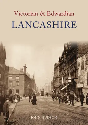 Das viktorianische und edwardianische Lancashire - Victorian & Edwardian Lancashire