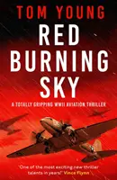 Red Burning Sky - Ein absolut fesselnder WWII Luftfahrt-Thriller - Red Burning Sky - A totally gripping WWII aviation thriller