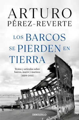 Los Barcos Se Pierden En Tierra / Schiffe sind an Land verloren - Los Barcos Se Pierden En Tierra / Ships Are Lost Ashore