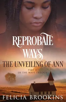 Verwerfliche Wege: Die Enthüllung von Ann - Reprobate Ways: The Unveiling of Ann
