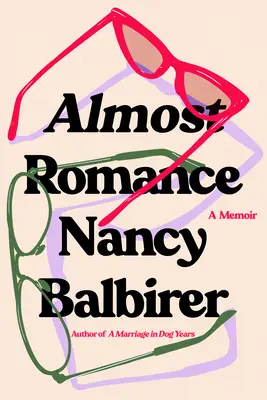 Fast eine Romanze: Ein Memoir - Almost Romance: A Memoir