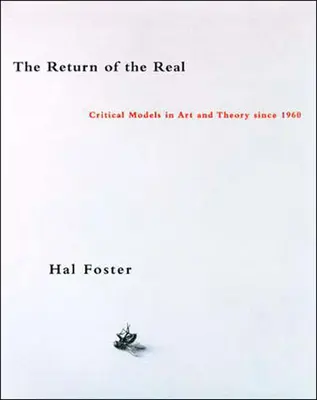 Die Rückkehr des Realen: Kunst und Theorie am Ende des Jahrhunderts - The Return of the Real: Art and Theory at the End of the Century