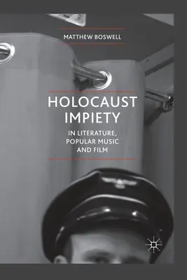 Holocaust-Beleidigung in Literatur, populärer Musik und Film - Holocaust Impiety in Literature, Popular Music and Film